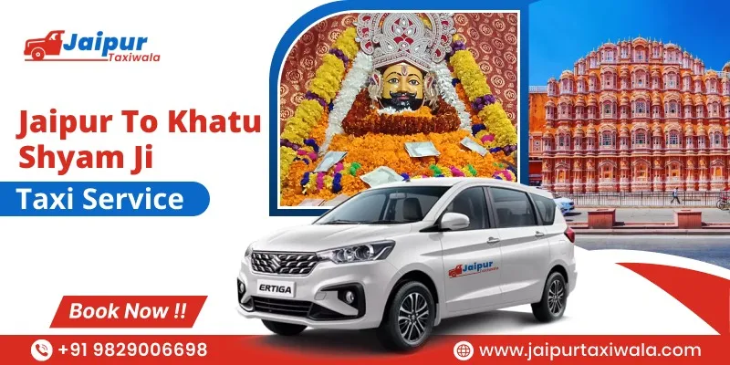 Jaipur to Khatu Shyam Ji Taxi | Jaipur to Khatu Shyam Ji Car Rental - Jaipur Taxi Wala