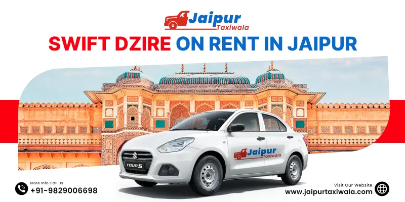 Book Swift Dzire in Jaipur | Swift Dzire Car Rental in Jaipur | Jaipur Taxi Wala