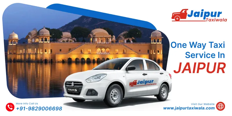 One Way Taxi Service in Jaipur, One Way Cab Service in Jaipur, Online One Way Cab Booking in Jaipur Fare Starts @Rs 12/Km